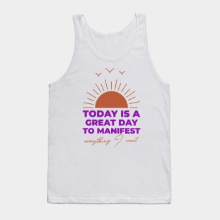 Today Is A Great Day To Manifest Tank Top